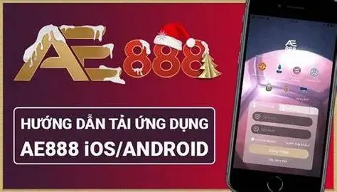 Các Bước Tải App Nhà Cái AE888 Cho Hệ Điều Hành Android và iOS